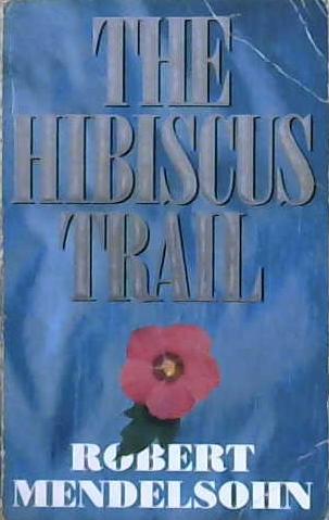 The Hibiscus Trail | 9999903237167 | Mendelsohn, Robert