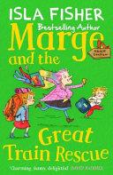 Marge and the Great Train Rescue | 9999903155034 | Isla Fisher