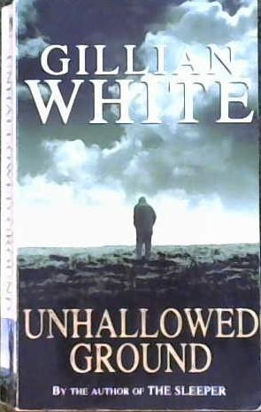 Unhallowed ground | 9999903158608 | White, Gillian