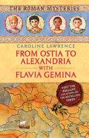 From Ostia to Alexandria with Flavia Gemina | 9999903079750 | Caroline Lawrence