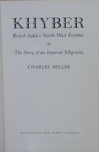 Khyber, British India's North West Frontier | 9999903159919 | Charles Miller