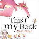 This is My Book | 9999903193739 | Mick Inkpen