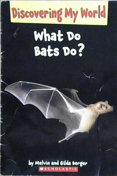 What Do Bats Do? | 9999903118251 | Melvin Berger Gilda Berger