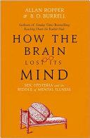 How the Brain Lost Its Mind | 9999903221210 | Allan Ropper Brian Burrell