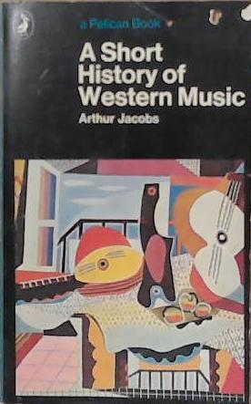 A Short History of Western Music | 9999903255291 | Arthur Jacobs