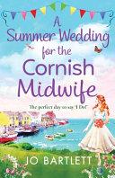 A Summer Wedding For The Cornish Midwife | 9999903148166 | Jo Bartlett