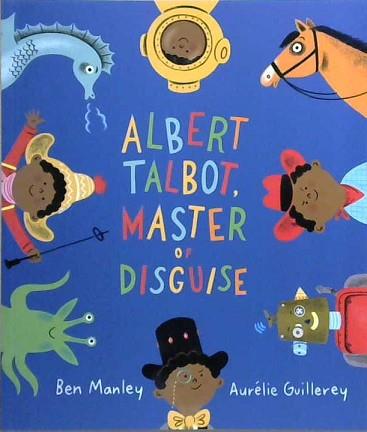 Albert Talbot, Master of Disguise | 9999903224976 | Ben Manley