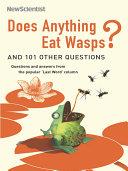 Does Anything Eat Wasps?: And 101 Other Questions | 9999903219774 | Scientist