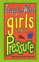 Girls Under Pressure | 9999903212270 | Jacqueline Wilson and Nick Sharratt,