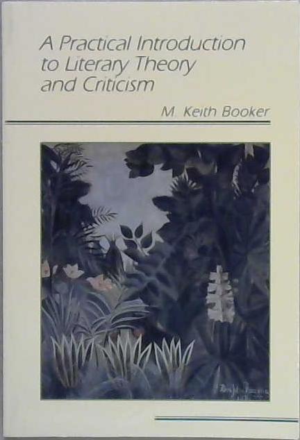 A Practical Introduction to Literary Theory and Criticism | 9999903195689 | M. Keith Booker