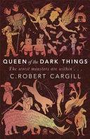 Queen of the Dark Things | 9999903190486 | C. Robert Cargill