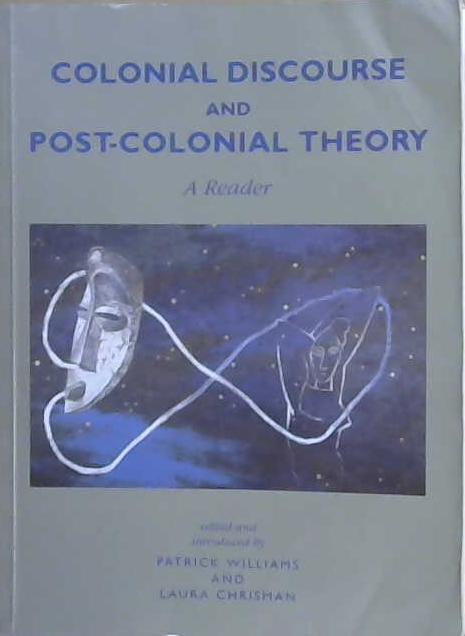 Colonial Discourse and Post-Colonial Theory: A Reader | 9999903195528 | Patrick Williams