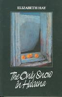 The Only Snow in Havana | 9999902053744 | Elizabeth Hay