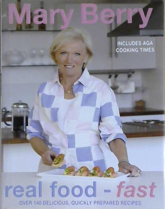 Real Food - Fast | 9999903206620 | Mary Berry,Juliet Piddington