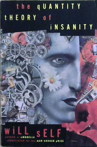 The Quantity Theory of Insanity | 9999903226741 | Will Self