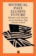 Mythical past, elusive future | 9999902670286 | Frank Furedi