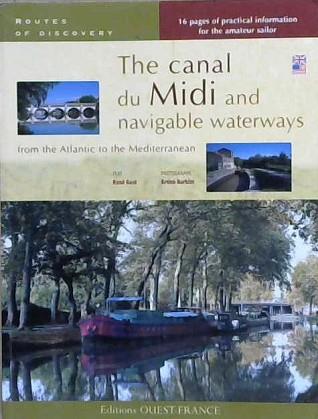 The Canal Du Midi and Navigable Waterways from the Atlantic to the Mediterranean | 9999903184683 | René Gast