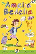 Amelia Bedelia Chapter Book #3: Amelia Bedelia Road Trip! | 9999903226963 | Herman Parish