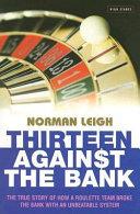 Thirteen Against the Bank | 9999903169178 | Norman Leigh