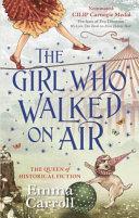 The Girl who Walked on Air | 9999903224112 | Emma Carroll