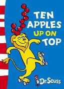 Ten apples up on top! | 9999903166559 | by Dr. Seuss writing as Theo. LeSieg; illustrated by Roy McKie