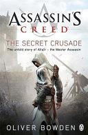 Assassin's Creed the Secret Crusade Book 3 | 9999903259398 | Oliver Bowden