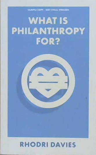 What Is Philanthropy For? | 9999903205333 | Rhodri Davies