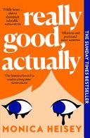 Really Good, Actually | 9999903249986 | Monica Heisey