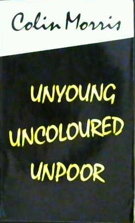 Unyoung, Uncoloured, Unpoor | 9999902965290 | Colin Morris