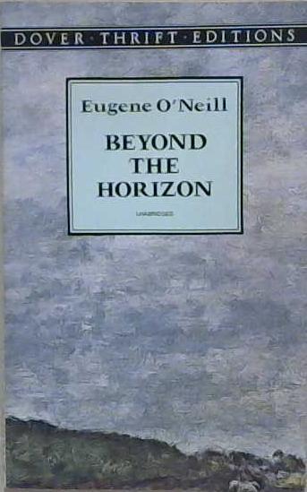 Beyond the Horizon | 9999903207566 | Eugene O?Neill