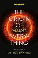 New Scientist: The Origin of (almost) Everything | 9999903221203 | New Scientist