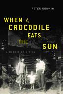 When a Crocodile Eats the Sun | 9999903244547 | Peter Godwin