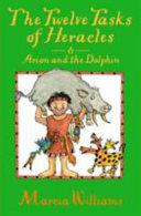 Twelve Tasks of Heracles and Arion and the Dolphins | 9999903196877 | Marcia Williams