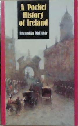 A Pocket History of Ireland | 9999903248422 | Brendán Ó hEithir