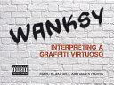 Wanksy | 9999903201205 | Marc Blakewill James Harris