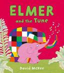 Elmer and the Tune | 9999903225096 | David McKee