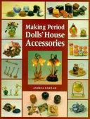 Making Period Dolls' House Accessories | 9999903130918 | Andrea Barham