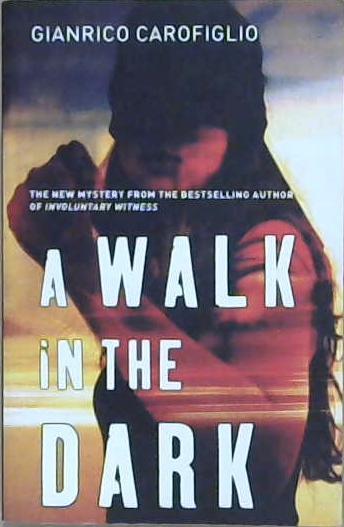 A Walk in the Dark | 9999903170495 | Gianrico Carofiglio