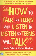 How to Talk So Teens Will Listen & Listen So Teens Will Talk | 9999902917541 | Adele Faber Elaine Mazlish