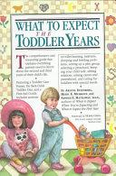 What to expect the toddler years | 9999902484722 | Arlene Eisenberg, Heidi E. Murkoff, Sandee E. Hathaway; foreword by Morris Green