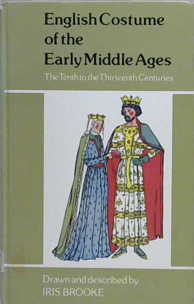 English Costume of the Early Middle Ages | 9999903210825 | Iris Brooke