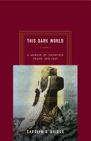 This Dark World | 9999902979464 | Carolyn S. Briggs