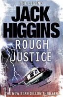 Rough Justice | 9999903147725 | Jack Higgins,