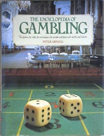 The Encyclopedia of Gambling | 9999903130987 | Peter Arnold