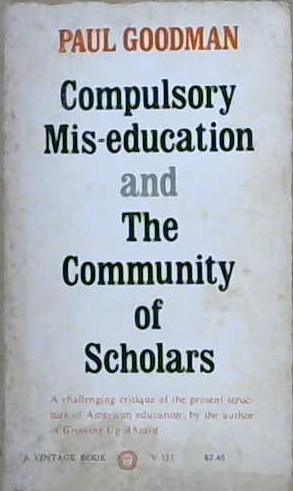 Compulsory Mis-education, and The Community of Scholars | 9999903149132 | Paul Goodman