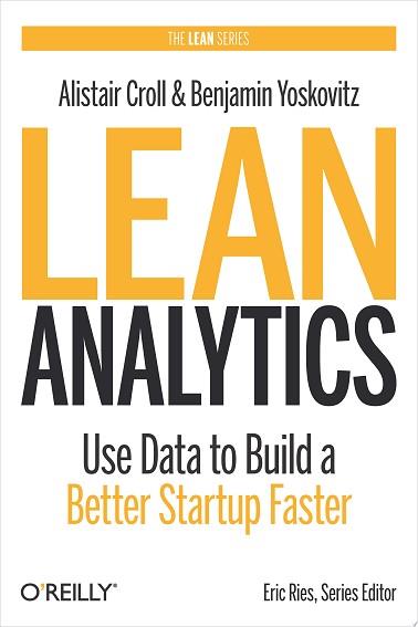 Lean Analytics | 9999903249887 | Alistair Croll Benjamin Yoskovitz