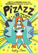 Pizazz Vs the New Kid | 9999903159186 | Sophy Henn