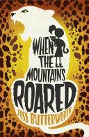 When the Mountains Roared | 9999903224082 | Jess Butterworth