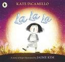 La La La | 9999902877050 | DiCamillo, Kate