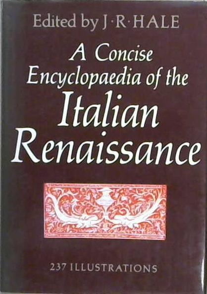 A Concise Encyclopaedia of the Italian Renaissance | 9999903200499 | John Rigby Hale